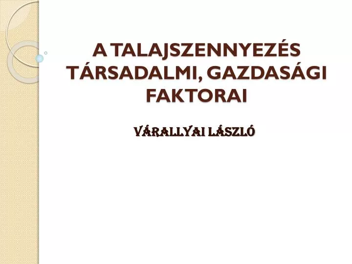 a talajszennyez s t rsadalmi gazdas gi faktorai