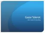 Gaza/Sderot - slide 1