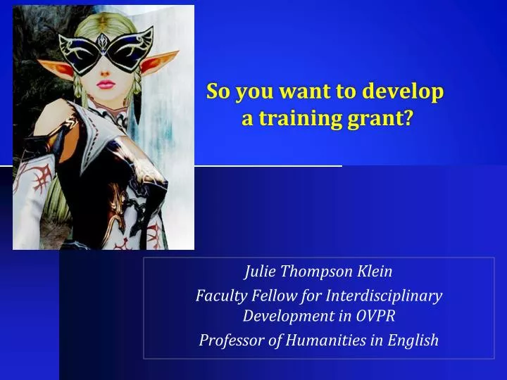 so you want to develop a training grant