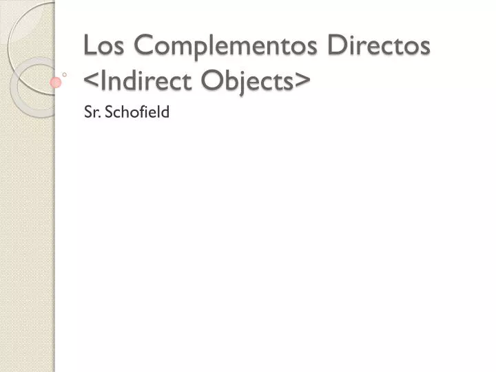los complementos directos indirect objects