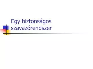 egy biztons gos szavaz rendszer