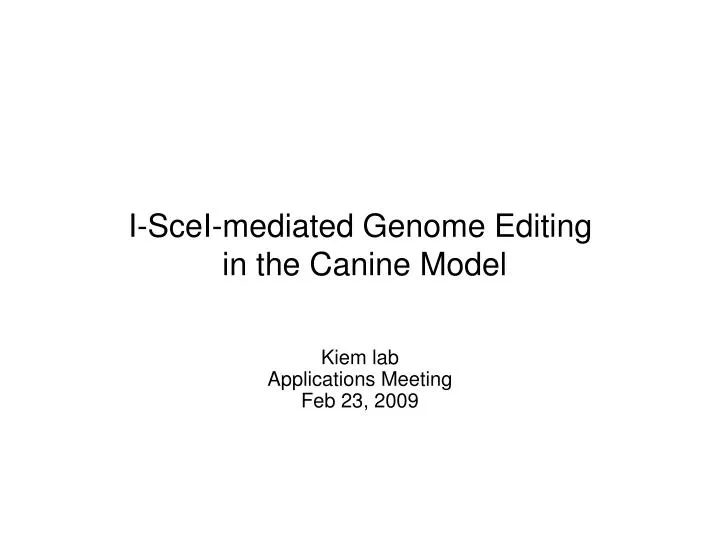 i scei mediated genome editing in the canine model