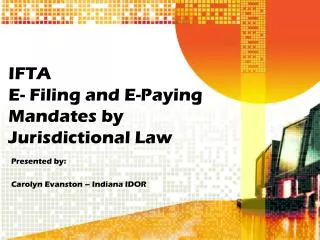 IFTA E- Filing and E-Paying Mandates by Jurisdictional Law