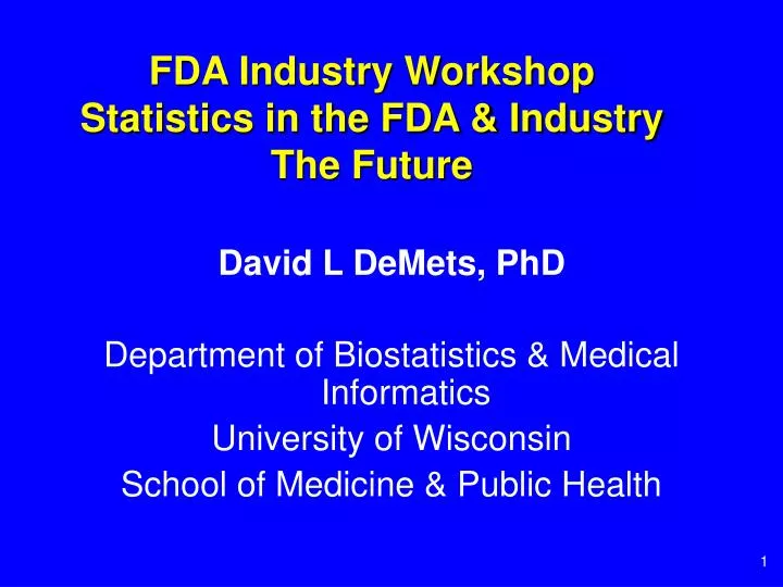 fda industry workshop statistics in the fda industry the future