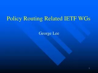 Policy Routing Related IETF WGs