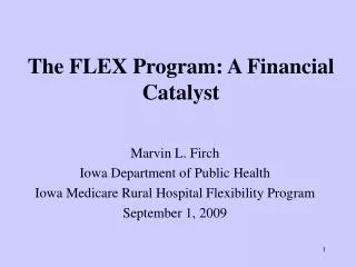 The FLEX Program: A Financial Catalyst