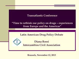 Latin American Drug Policy Debate Diana Rossi Intercambios Civil Association