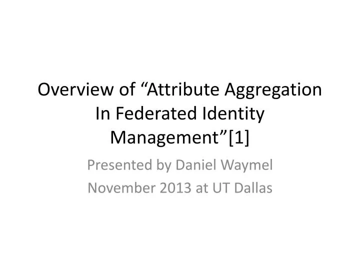 overview of attribute aggregation in federated identity management 1