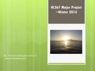 HL367 Major Project ~Winter 2014