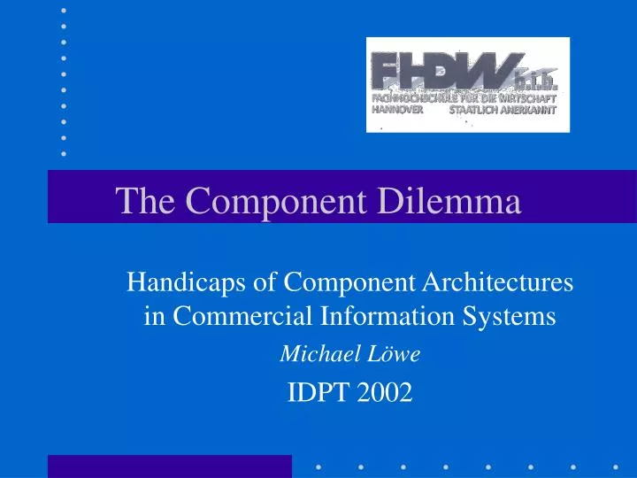 the component dilemma