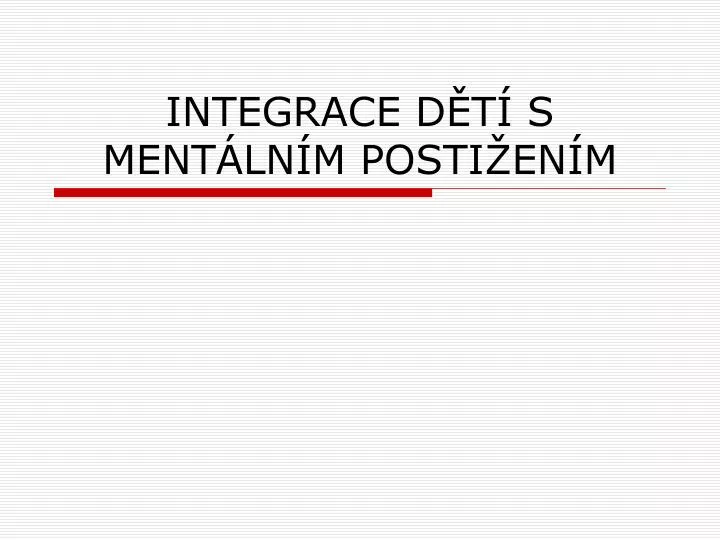 integrace d t s ment ln m posti en m