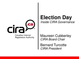 Maureen Cubberley CIRA Board Chair Bernard Turcotte CIRA President