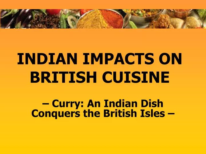 indian impacts on british cuisine