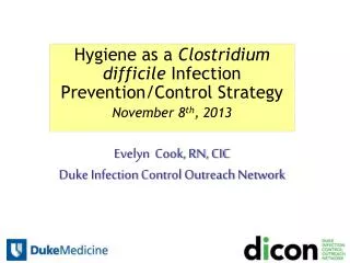 Evelyn Cook, RN, CIC Duke Infection Control Outreach Network