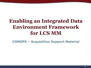 Enabling an Integrated Data Environment Framework for LCS MM