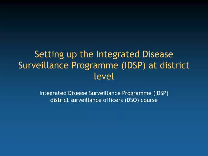 setting up the integrated disease surveillance programme idsp at district level