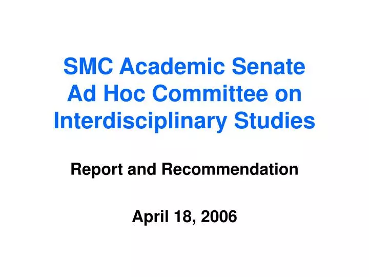 smc academic senate ad hoc committee on interdisciplinary studies