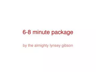6-8 minute package