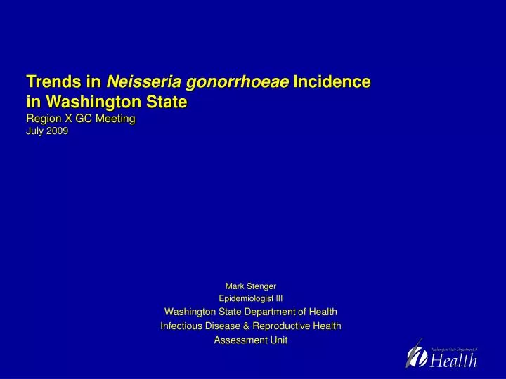 trends in neisseria gonorrhoeae incidence in washington state region x gc meeting july 2009