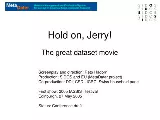 Hold on, Jerry!
