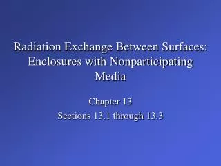Radiation Exchange Between Surfaces: Enclosures with Nonparticipating Media