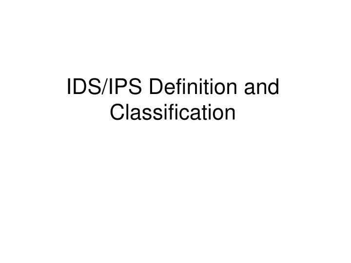 ids ips definition and classification