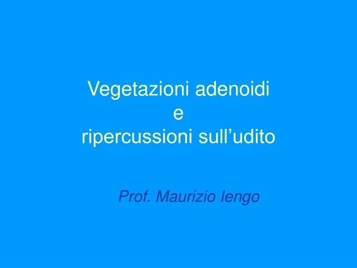 vegetazioni adenoidi e ripercussioni sull udito