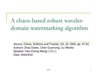 A chaos-based robust wavelet-domain watermarking algorithm