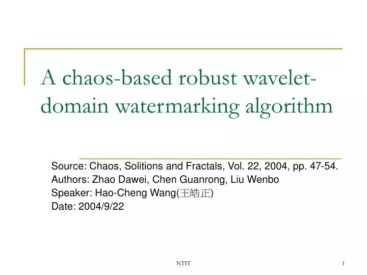 a chaos based robust wavelet domain watermarking algorithm