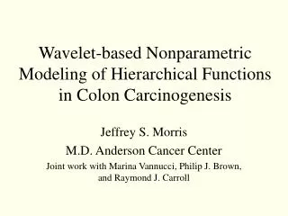Wavelet-based Nonparametric Modeling of Hierarchical Functions in Colon Carcinogenesis