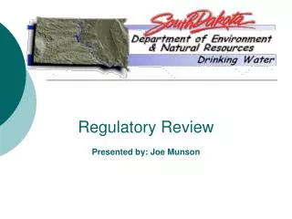 Regulatory Review Presented by: Joe Munson