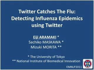 Twitter Catches The Flu: Detecting Influenza Epidemics using Twitter