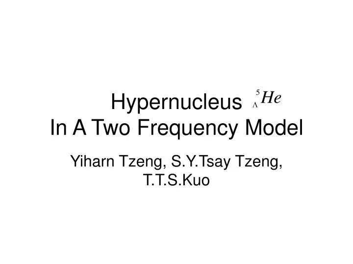 hypernucleus in a two frequency model