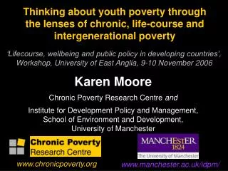 Karen Moore Chronic Poverty Research Centre and