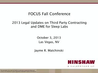 FOCUS Fall Conference 2013 Legal Updates on Third Party Contracting and DME for Sleep Labs