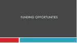Funding Opportunities - slide 1