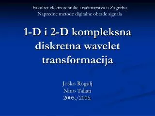 1 d i 2 d kompleksna diskretna wavelet transformacija