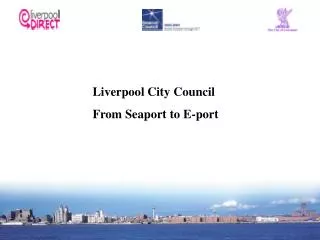 Liverpool City Council From Seaport to E-port