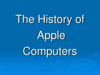 The History of Apple Computers