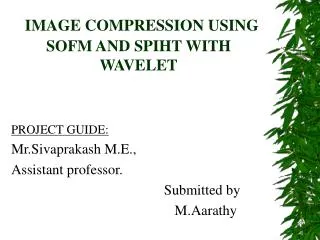 IMAGE COMPRESSION USING SOFM AND SPIHT WITH WAVELET