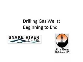 Drilling Gas Wells: Beginning to End
