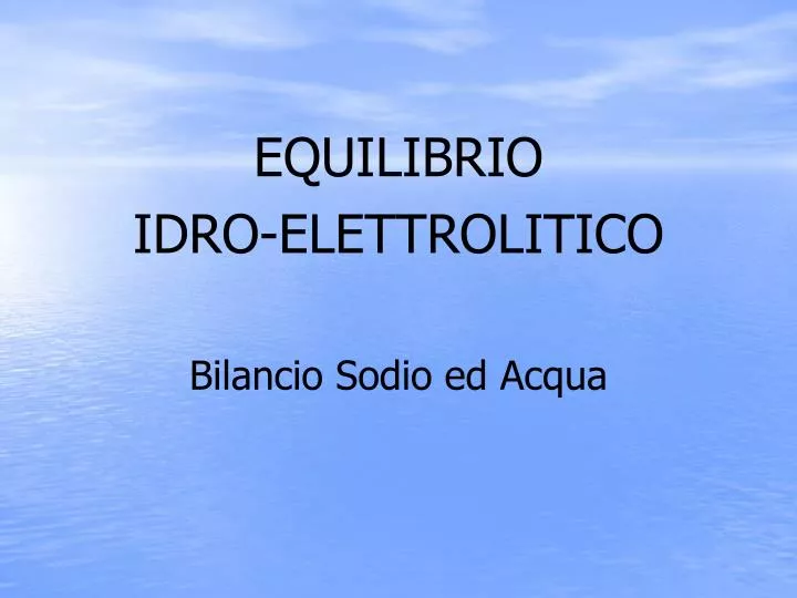 equilibrio idro elettrolitico bilancio sodio ed acqua