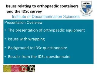 Issues relating to orthopaedic containers and the IDSc survey