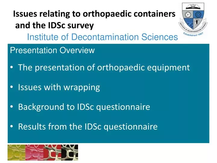 issues relating to orthopaedic containers and the idsc survey