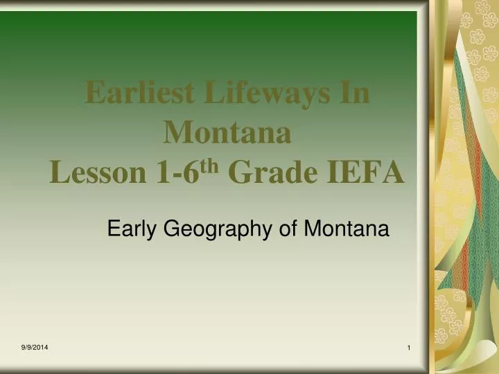 earliest lifeways in montana lesson 1 6 th grade iefa