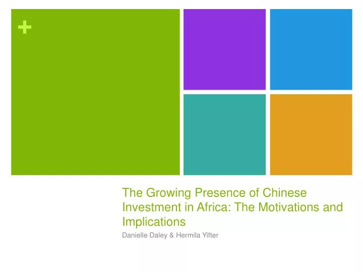 the growing presence of chinese investment in africa the motivations and implications