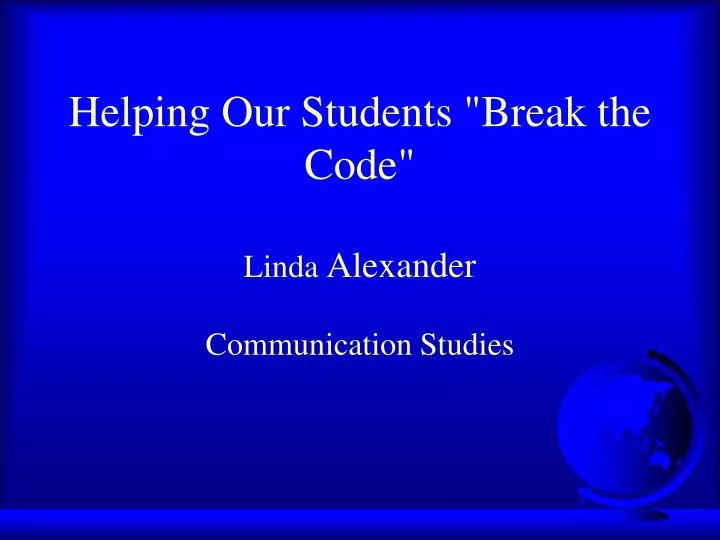 helping our students break the code linda alexander communication studies