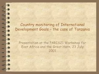 Country monitoring of International Development Goals - the case of Tanzania