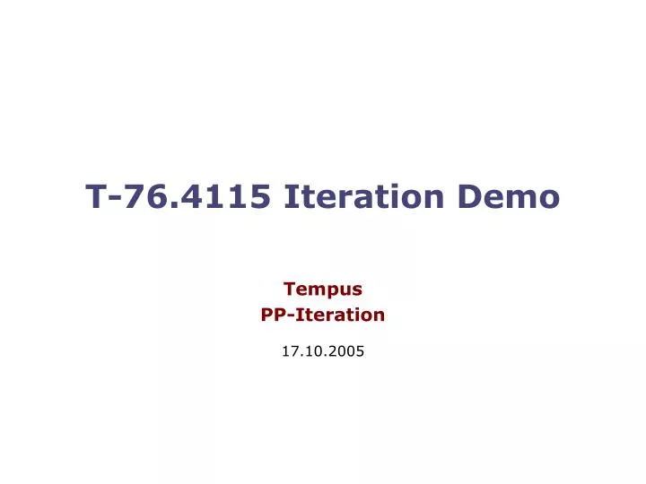 t 76 4115 iteration demo