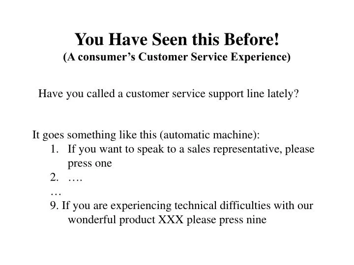 you have seen this before a consumer s customer service experience